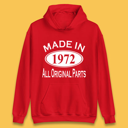 Made In 1972 All Original Parts Vintage Retro 51st Birthday Funny 51 Years Old Birthday Gift Unisex Hoodie
