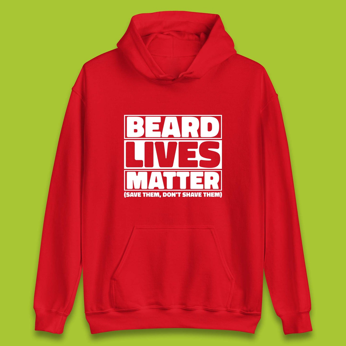 Beard Lives Matter Save Them, Don't Shave Them Facial Hair Rules Unisex Hoodie