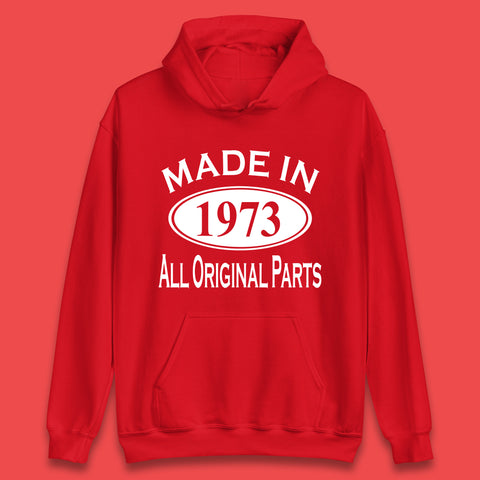 Made In 1973 All Original Parts Vintage Retro 50th Birthday Funny 50 Years Old Birthday Gift Unisex Hoodie