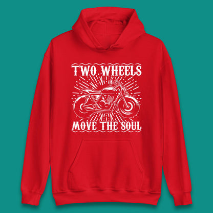 Two Wheels Move The Soul Unisex Hoodie
