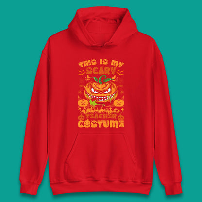Halloween Teacher This Is My Scary Teacher Costume Back To School Teacher Appreciation Gift Unisex Hoodie