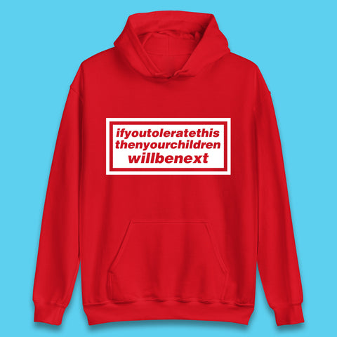 If You Tolerate This Then Your Children Will Be Next Song By Welsh Alternative Rock Band Manic Street Preachers Unisex Hoodie