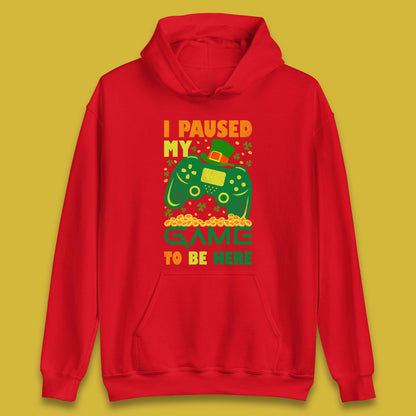 I Paused My Game To Be Here Unisex Hoodie