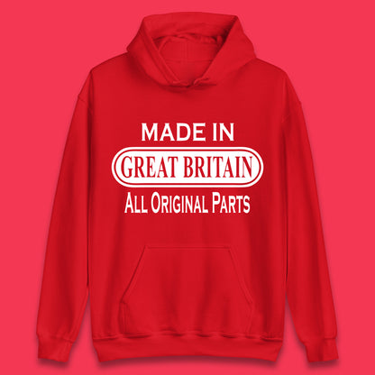 Made In Great Britain All Original Parts Vintage Retro Birthday British Born United Kingdom Country In Europe Unisex Hoodie