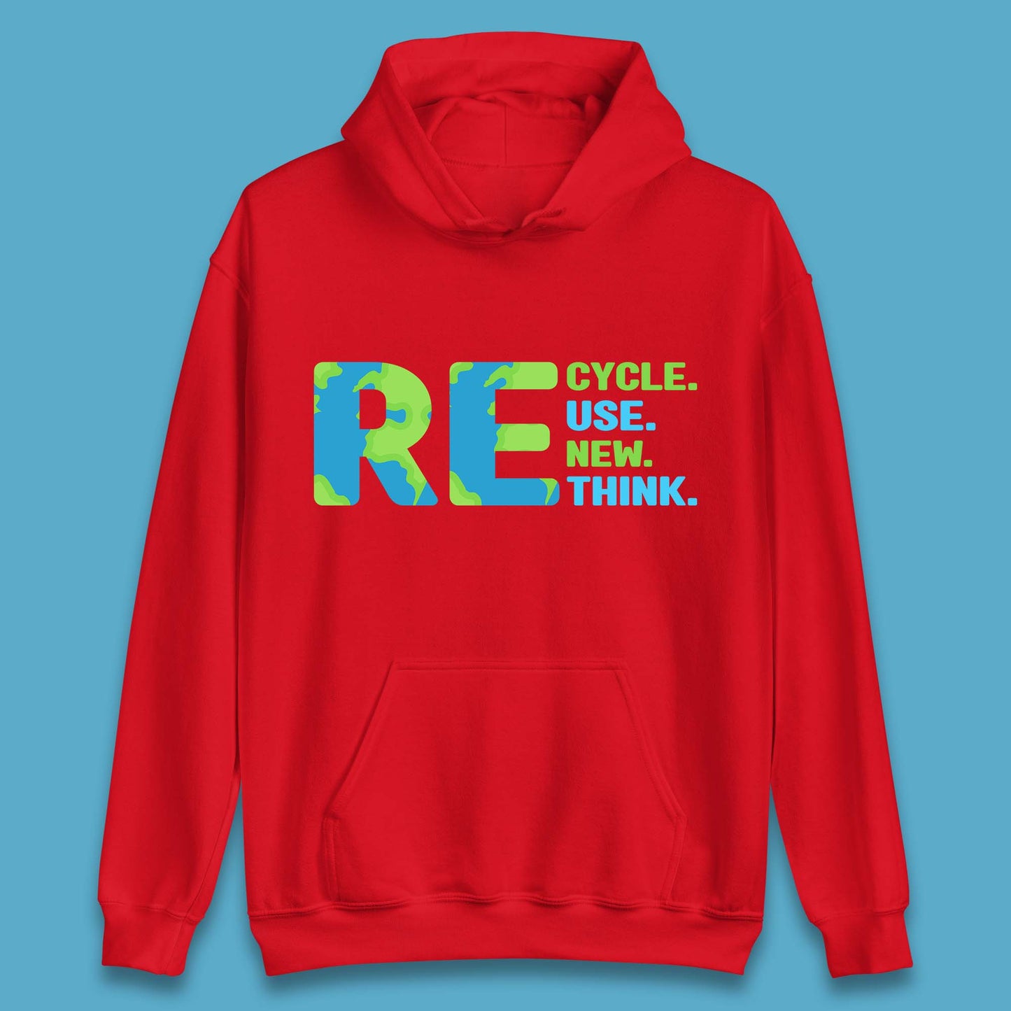 Recycle Reuse Renew Rethink Earth Day Environmental Activism Unisex Hoodie