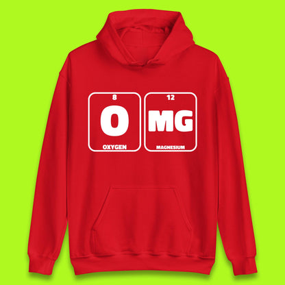 Oxygen And Magnesium OMG Periodic Table OMG Chemistry Funny Science Unisex Hoodie
