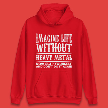 Life Without Heavy Metal Unisex Hoodie