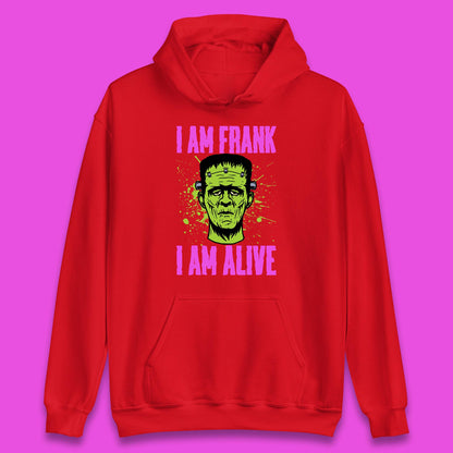 I Am Frank I Am Alive Halloween Green Frankenstein Monster Zombie Horror Face Unisex Hoodie