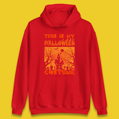 This Is My Halloween Costume Horror Scary Haunted House Spooky Season Unisex Hoodie