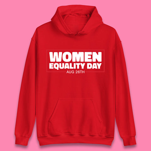 Women Equality Day Aug 26th Women Rights Empowerment Girls Power Female Support Unisex Hoodie