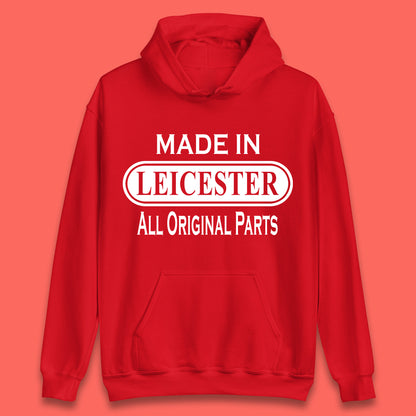 Made In Leicester All Original Parts Vintage Retro Birthday City in East Midlands, England Gift Unisex Hoodie