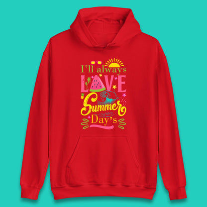 I'll Always Love Summer Day Summertime Love Summer Day's Beach Unisex Hoodie
