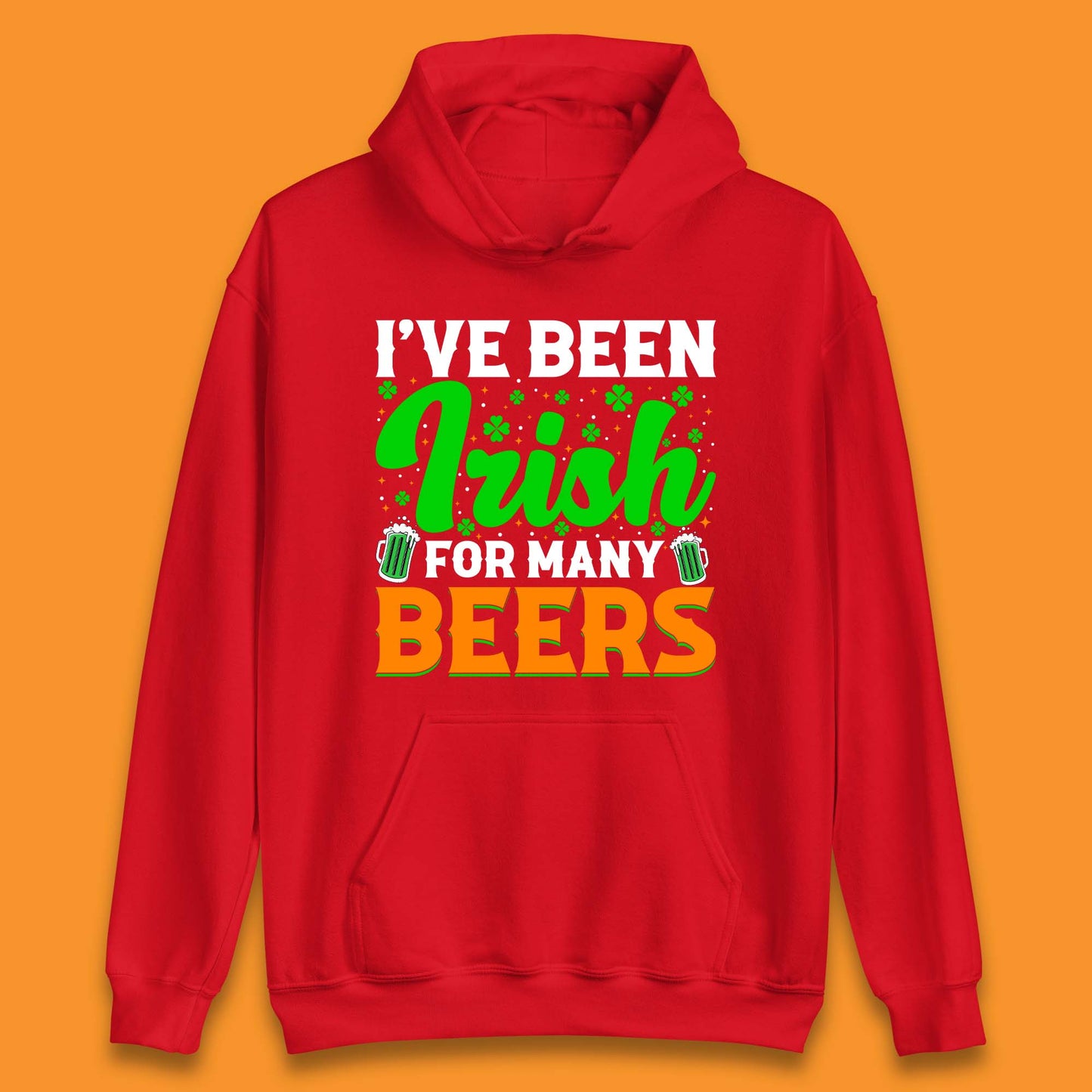 Irish For Many Beers Unisex Hoodie