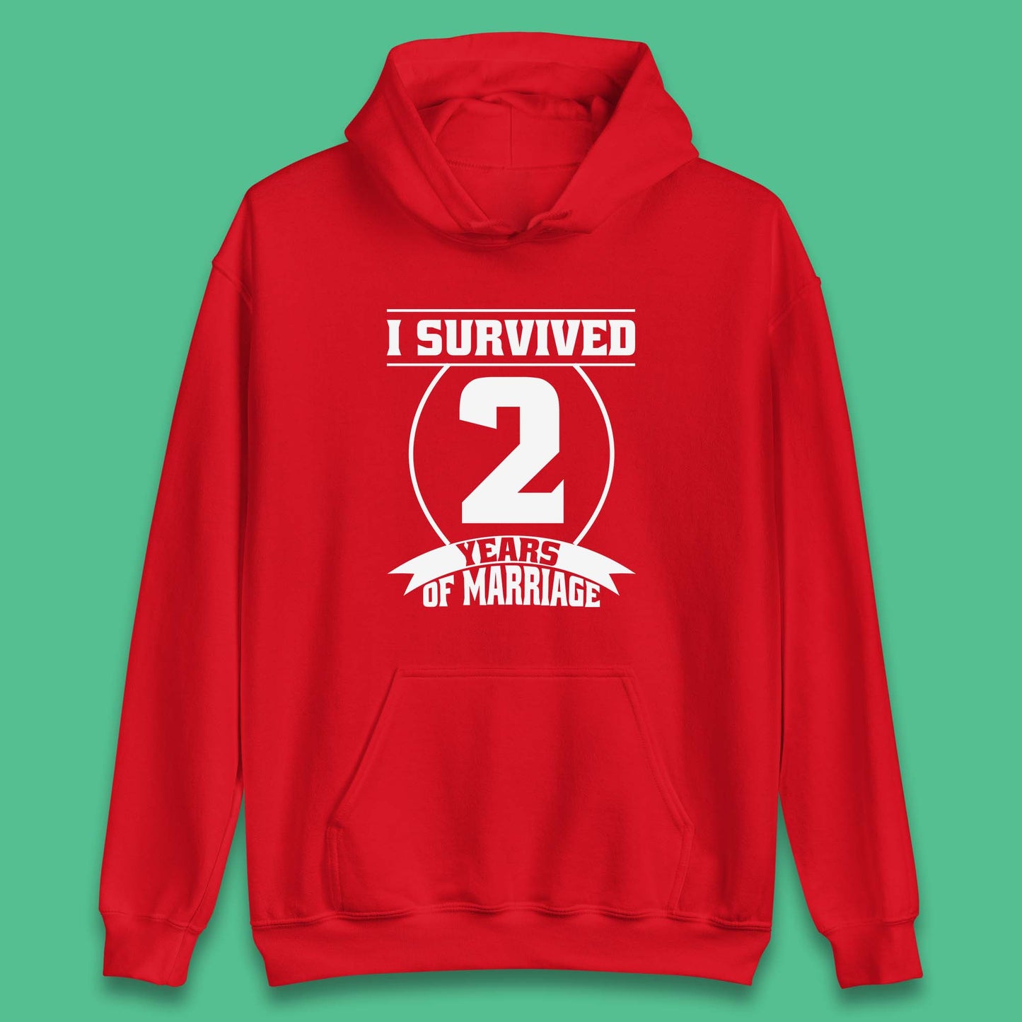 I Survived 2 Years Of Marriage Couples Celebrating 2nd Wedding Anniversary Gift Unisex Hoodie