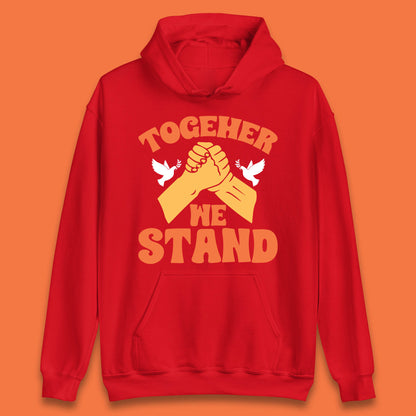 Together We Stand Handshake All Lives Matter Equality Social Justice Unisex Hoodie