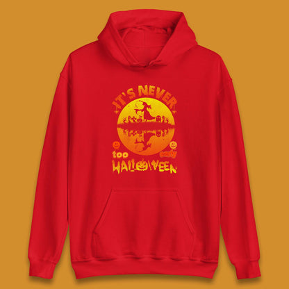 It's Never Too Early Halloween Witch Flying On Broomstick Over Lake Scary Spooky Season Unisex Hoodie