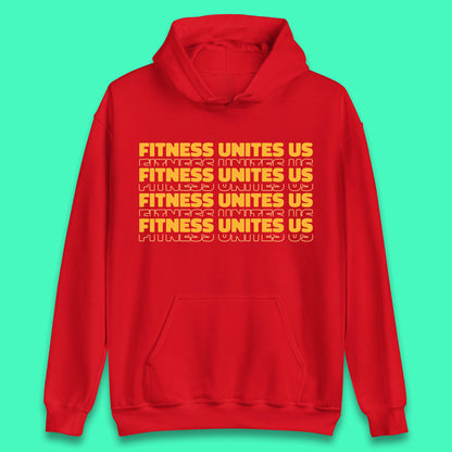 Fitness Unites Us National Fitness Day Gym Day Fitness Workout Unisex Hoodie