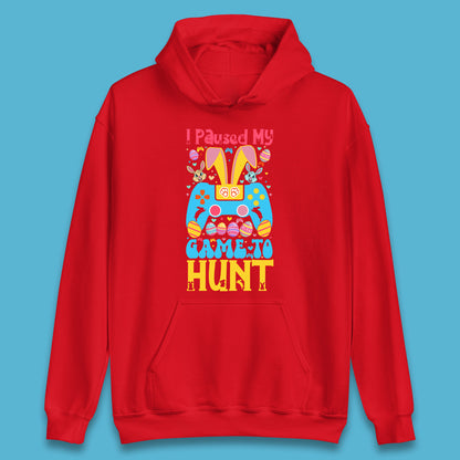 I Paused My Game To Hunt Unisex Hoodie