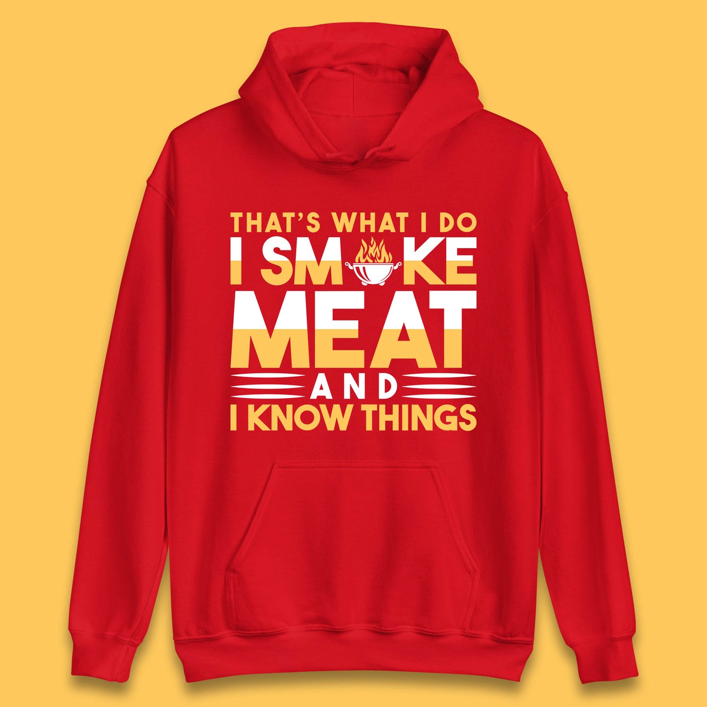 That's What I Do I Smoke Meat And I Know Things Funny BBQ Chef Grill Master Unisex Hoodie