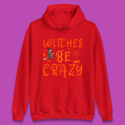 Witches Be Crazy Halloween Basic Witch Witches Be Trippin Witchy Halloween Quote Unisex Hoodie