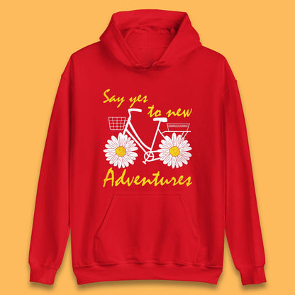 Say Yes To New Adventure Unisex Hoodie