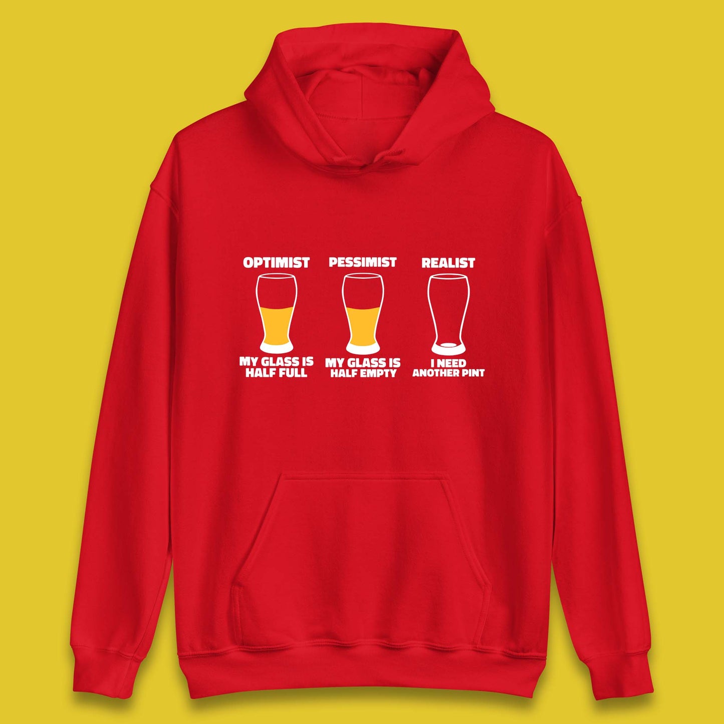 Optimist My Glass Is Half Full Pessimist My Glass Is Half Empty Realist I Need Another Pint Funny Beer Drinker Unisex Hoodie