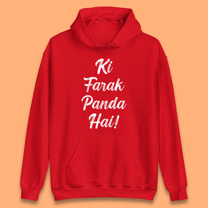 Ki Farak Panda Hai Funny Humorous Novelty Panda Parody Gift Unisex Hoodie