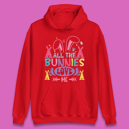 All The Bunnies Love Me Unisex Hoodie