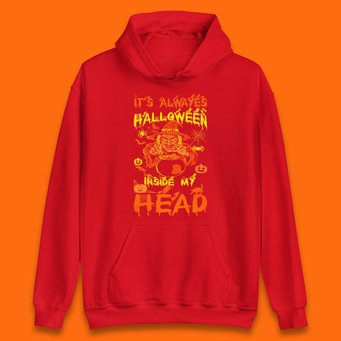 It's Always Halloween Inside My Head Witch Cooking A Magic Potion In The Cauldron (Stew Pot) Halloween Unisex Hoodie