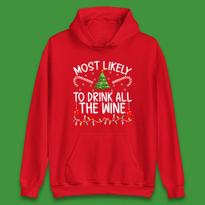 Most Likely To Drink All The Wine Funny Christmas Holiday Xmas Unisex Hoodie