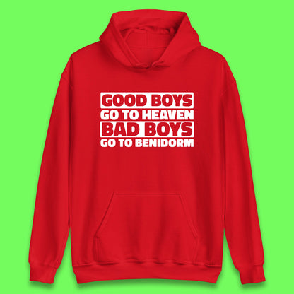 Good Boys Go To Heaven Bad Boys Go To Benidorm Hoodie