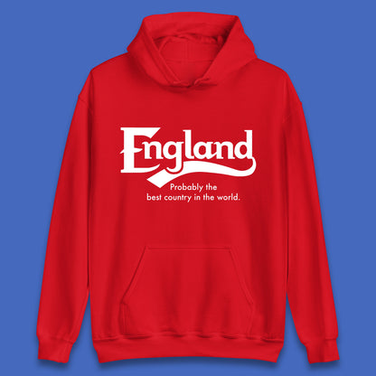 England Probably The Best Country In The World England Part Of The United Kingdom Uk Constituent Country Unisex Hoodie