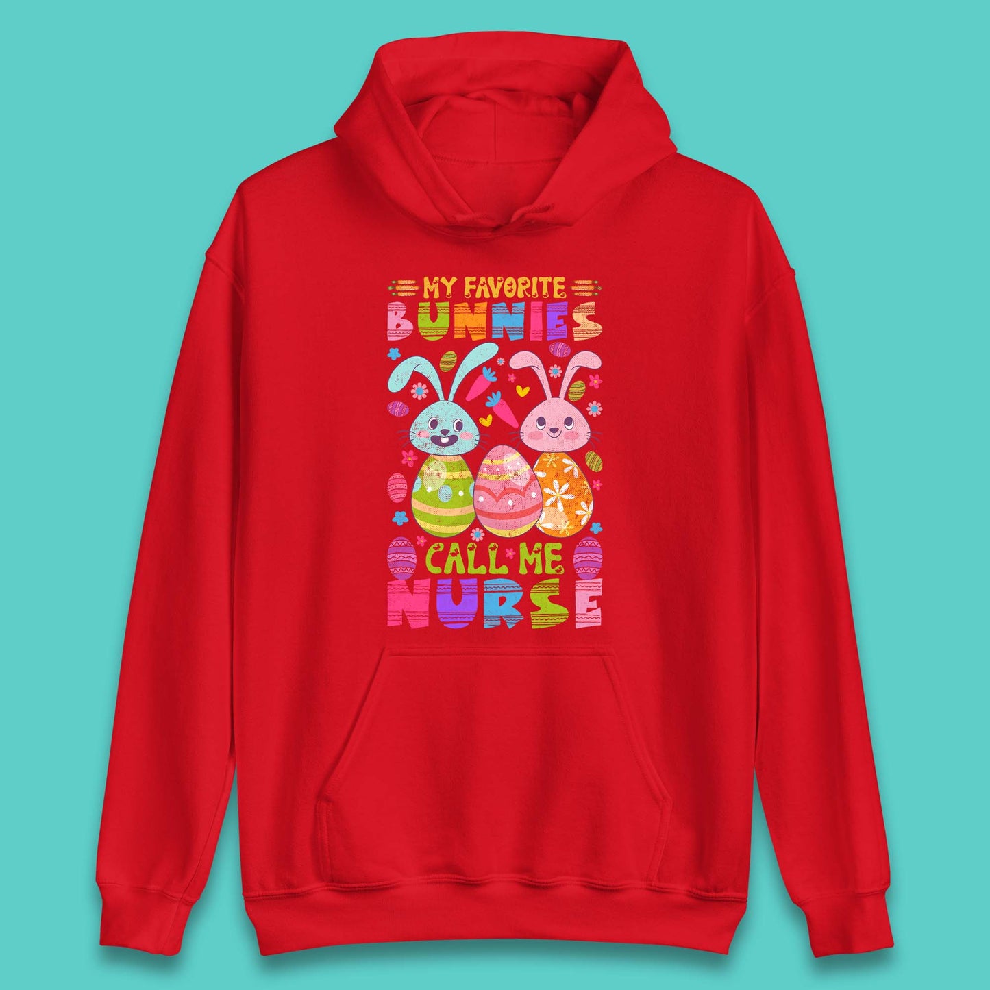 My Favorite Bunnies Call Me Nurse Unisex Hoodie