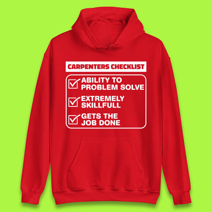 Carpenters Checklist Funny Woodworking Carpenter Hardworking Carpentry Woodworker Unisex Hoodie