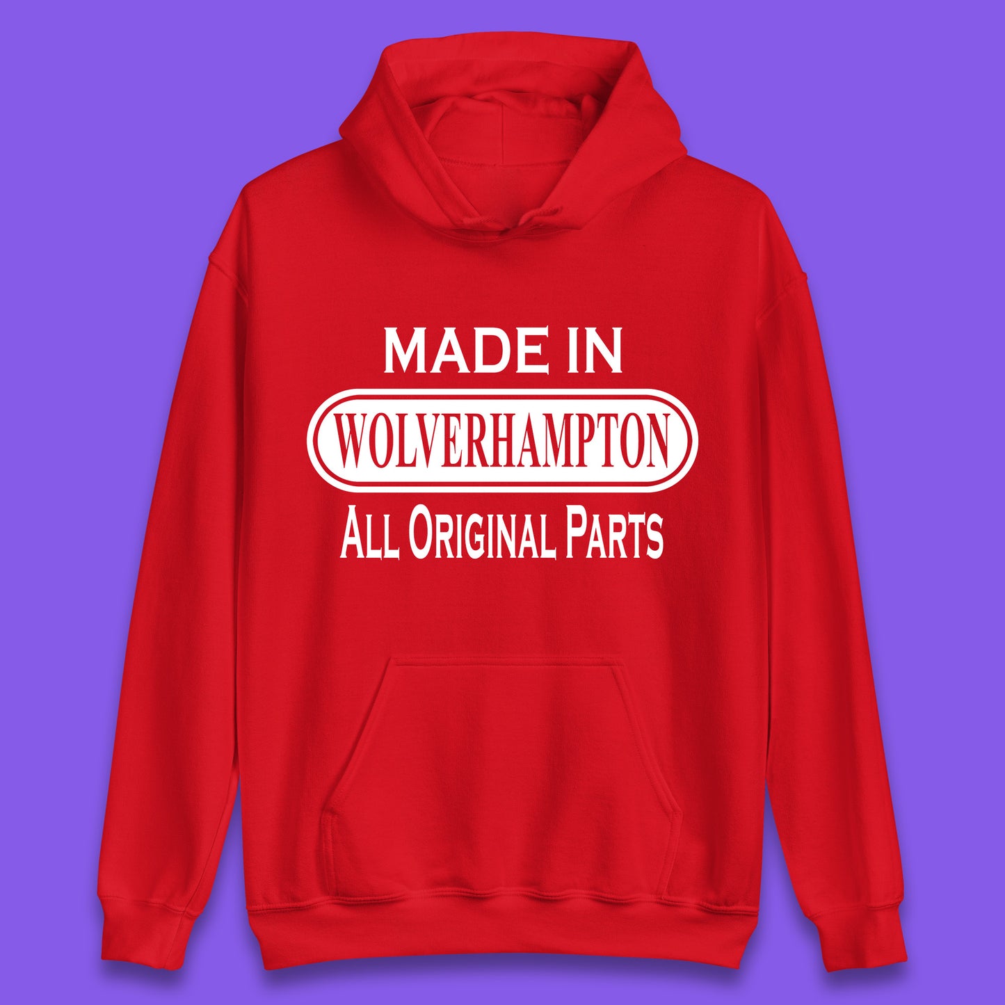 Made In Wolverhampton All Original Parts Vintage Retro Birthday City In West Midlands, England Gift Unisex Hoodie