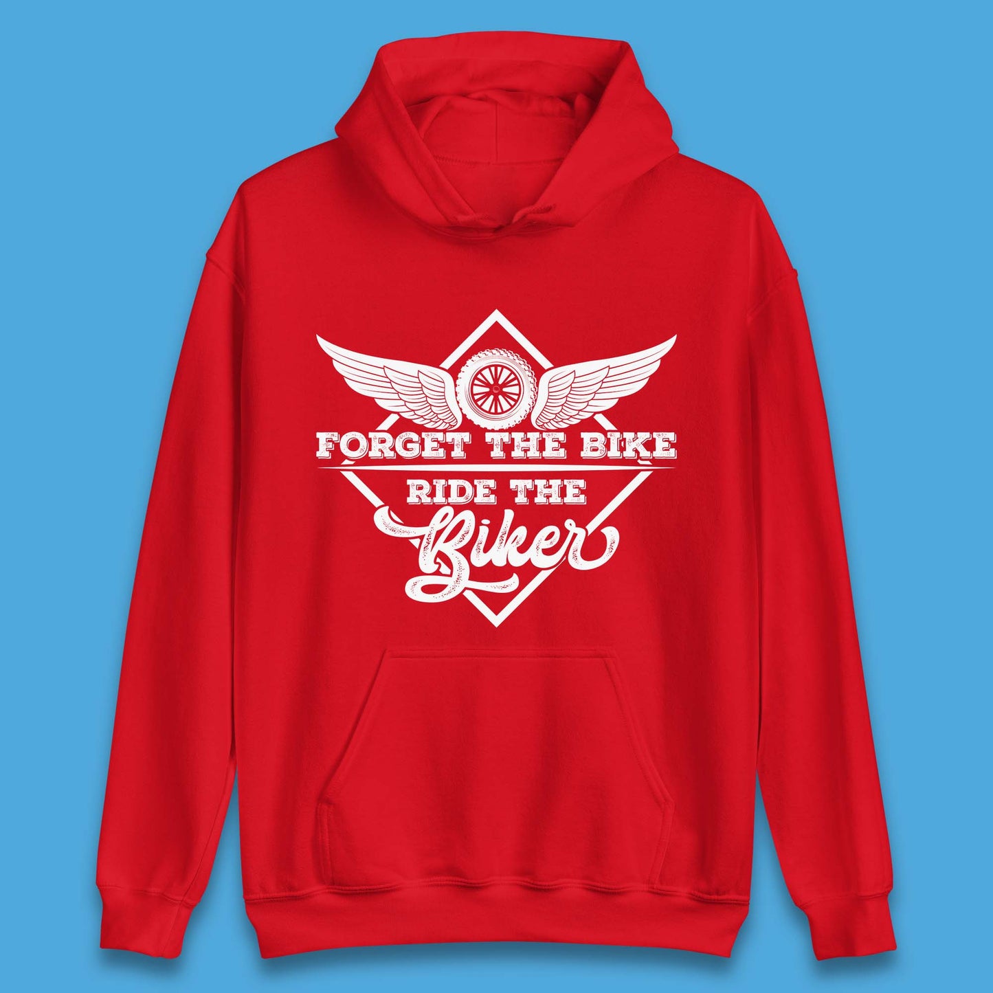 Forget The Bike Ride The Bikers Unisex Hoodie