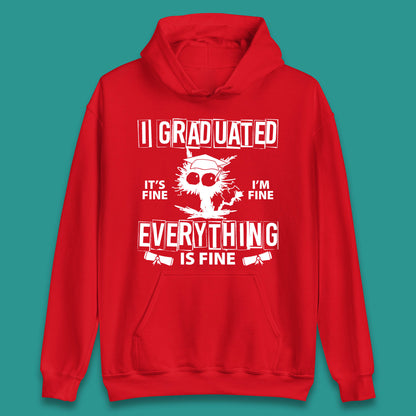 I Graduated It's Fine I'm Fine Everything Is Fine Graduate Class Funny Black Cat Graduation Electrocuted Cat Meme Unisex Hoodie