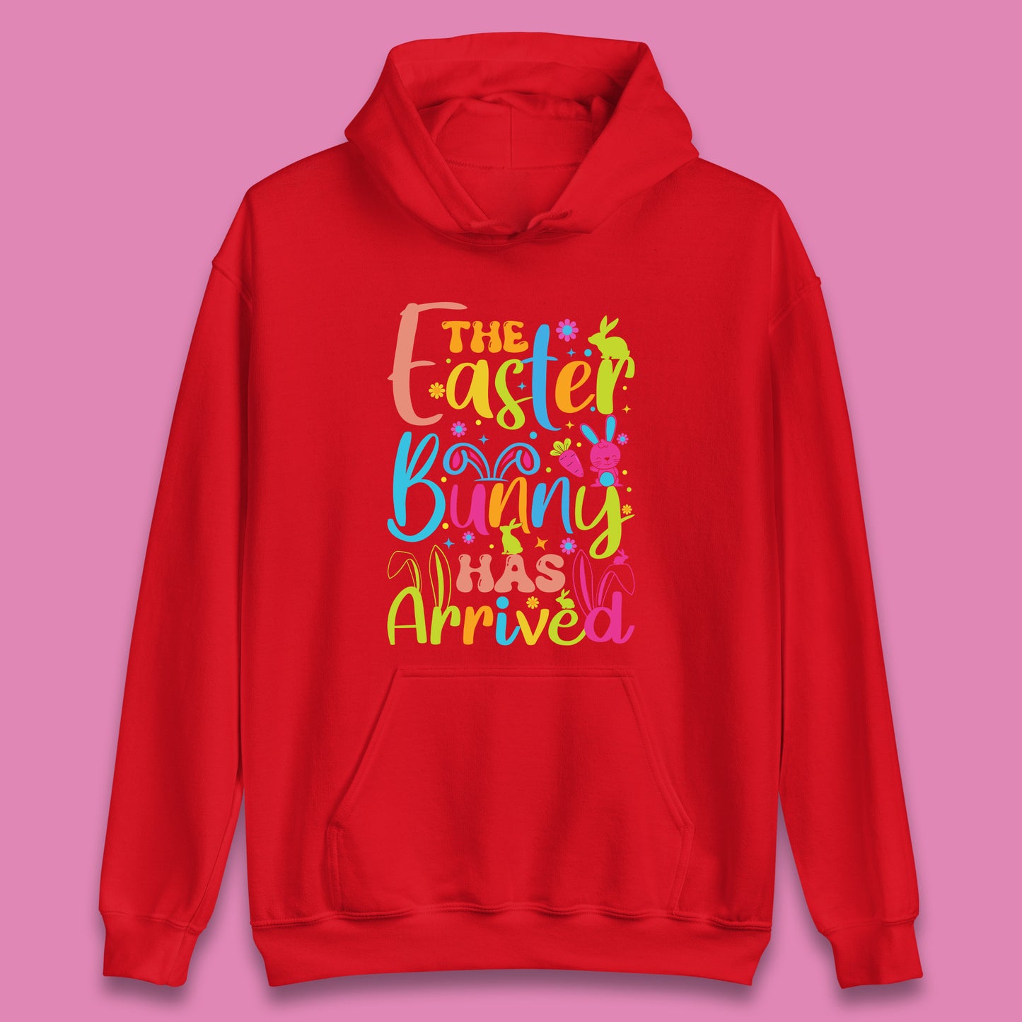 The Easter Bunny Has Arrived Unisex Hoodie