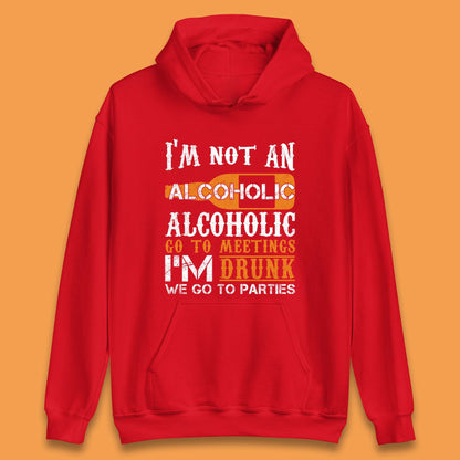 I'm Not An Alcoholic Unisex Hoodie