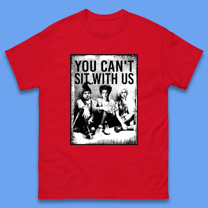 You Can't Sit with Us T Shirt