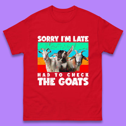 Sorry I'm Late Had To Check The Goats Vintage Goat Lover Farmer Mens Tee Top