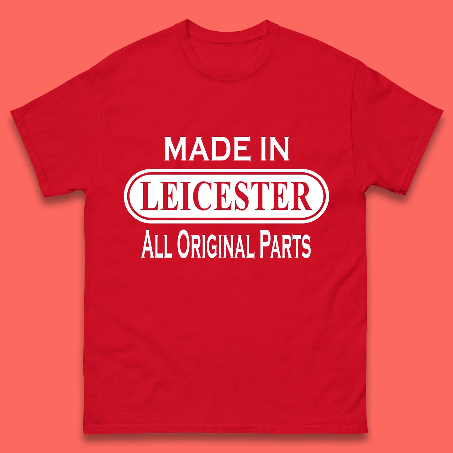Made In Leicester All Original Parts Vintage Retro Birthday City in East Midlands, England Gift Mens Tee Top