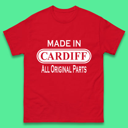 Made In Cardiff All Original Parts Vintage Retro Birthday Capital And Largest City Of Wales Gift Mens Tee Top