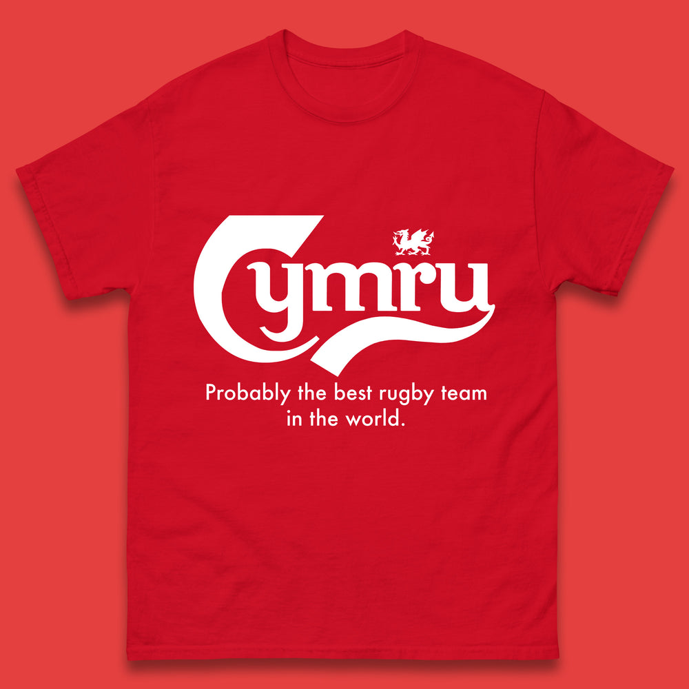 Cymru Probably The Best Rugby Team In The World Wales National Rugby Union Team Welsh Rugby Union Mens Tee Top