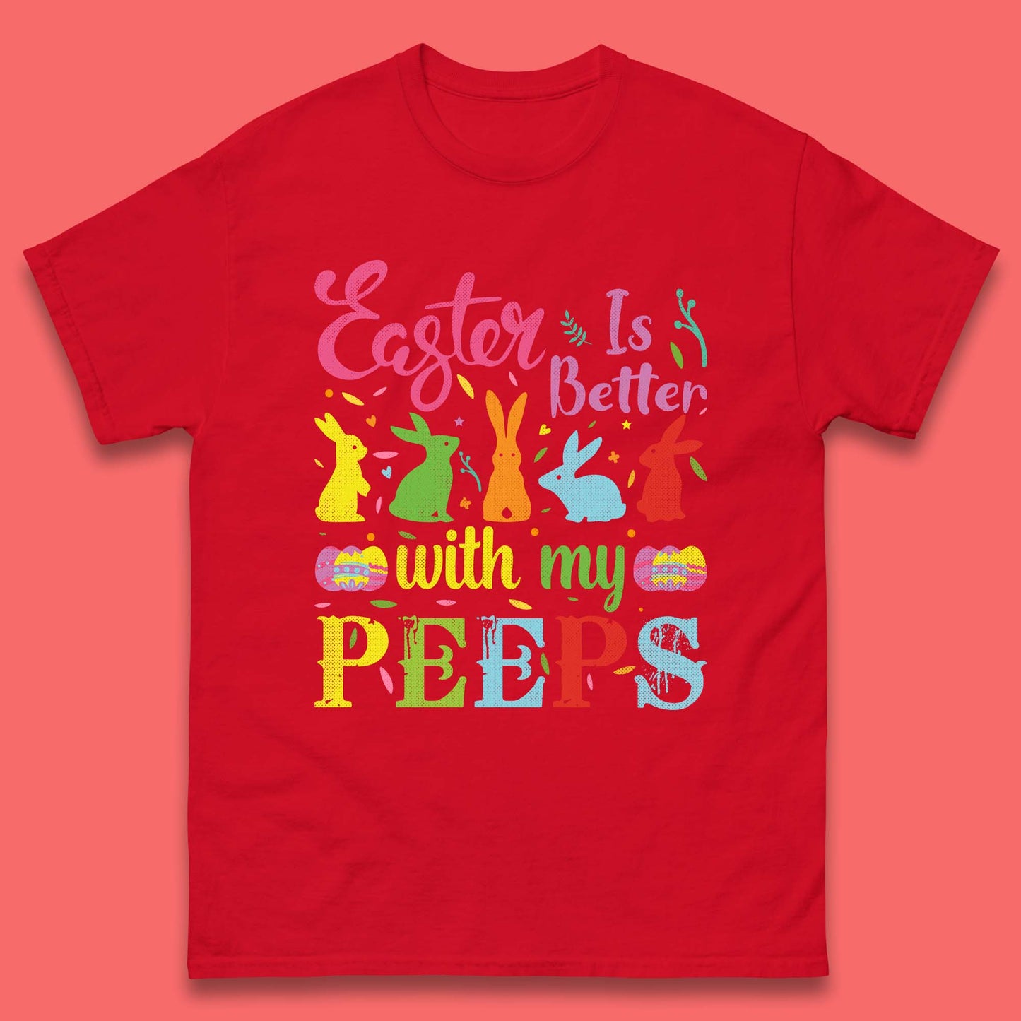 Easter Is Better With My Peeps Mens T-Shirt