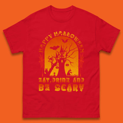 Happy Halloween Eat Drink And Be Scary Spooky Horror Hunted House Festive Gift Mens Tee Top