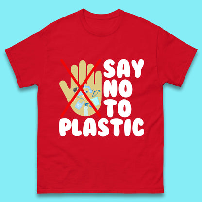 Say No To Plastic Earth Day Plastic Free Life Help Ocean Pollution Recycle Environmental Mens Tee Top