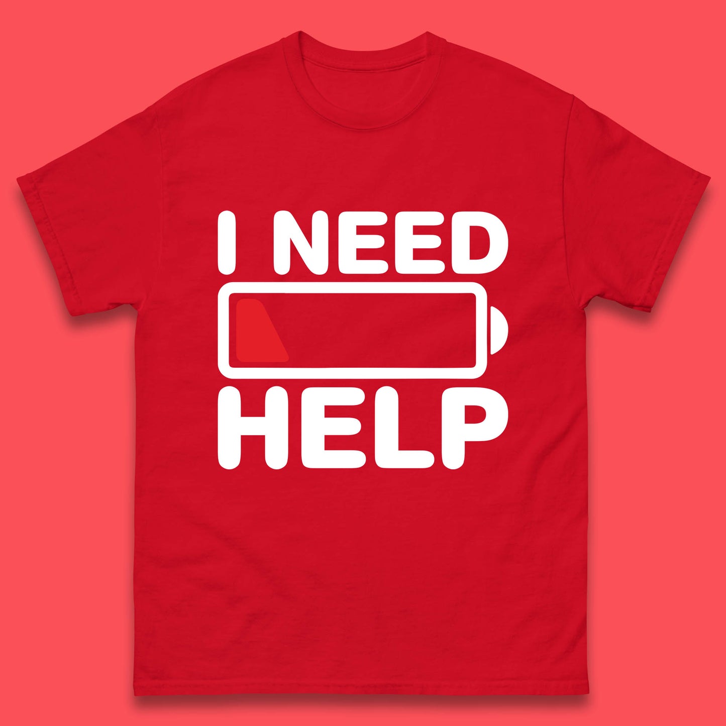 I Need Help Low Energy No Battery Always Tired Low Battery Mens Tee Top