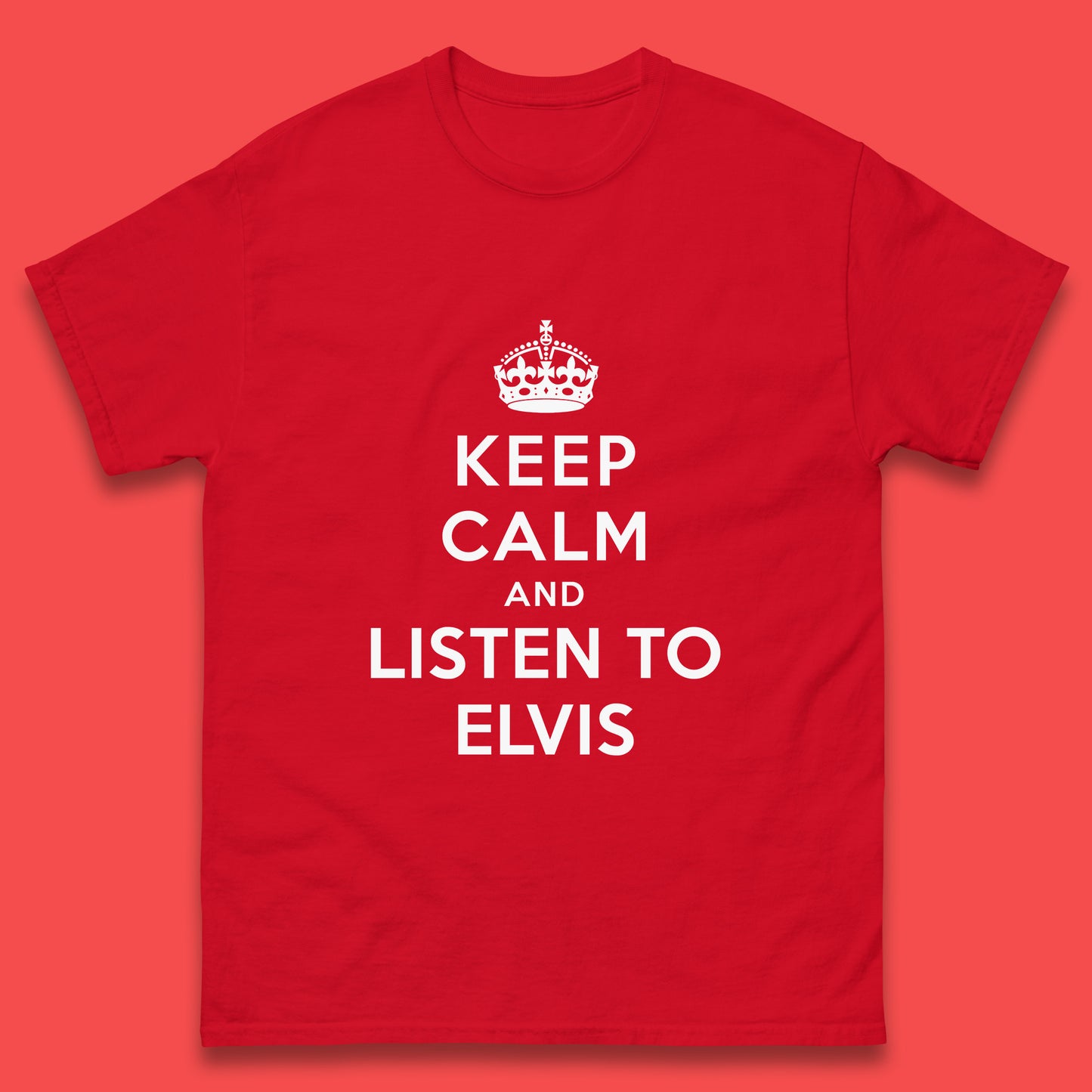 Keep Calm And Listen To Elvis American Singer Elvis Presley King Of Rock Mens Tee Top