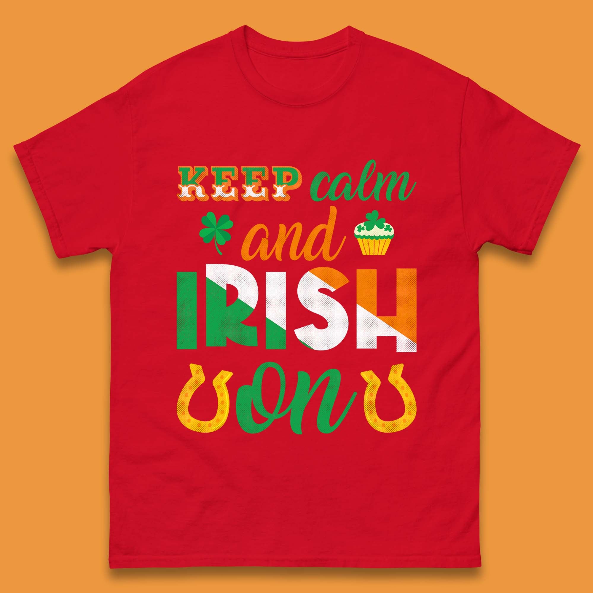 Keep Calm And Irish On Mens T-Shirt